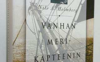 Nils A. Holmberg : Vanhan merikapteenin muistelmat