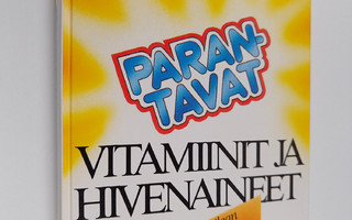 Kaarlo Jaakkola : Parantavat vitamiinit ja hivenaineet : ...