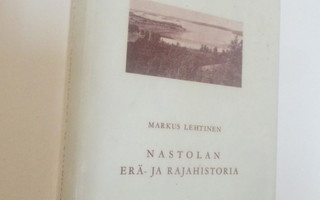 MARKUS LEHTINEN - NASTOLAN ERÄ- JA RAJAHISTORIA 1 & 2