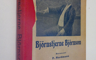 Petrus Nordmann : Björnstjerne Björnson : elämä ja oppi