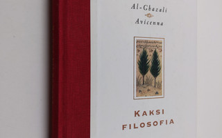 Kaksi filosofia : Avicennan ja al-Ghazalin omaelämäkerrat...