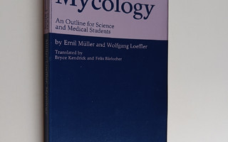 Emil Muller : Mycology : an outline for science and medic...
