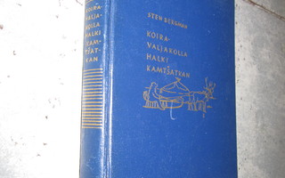 Sten Bergman : Koiravaljakolla halki Kamtsatkan v 1929