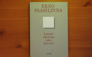 Erno Paasilinna:Lausui alustaja,joka korosti.2.P.2010.Sid.Kp
