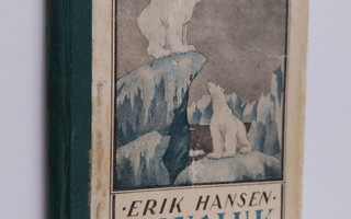 Erik Hansen : Arnaluk : kertomus Grönlannista