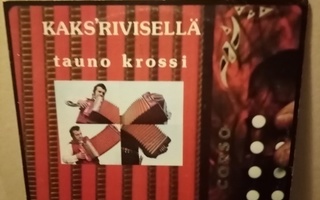 LP :   TAUNO KROSSI :  KAKS'RIVISELLÄ