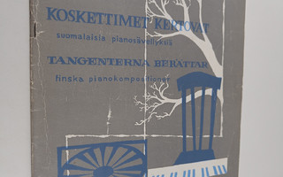 Jaakko Somero : Koskettimet kertovat : suomalaisia pianos...