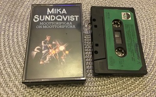 MIKA SUNDQVIST: MOOTTORIPYÖRÄ ON MOOTTORIPYÖRÄ  C-kasetti