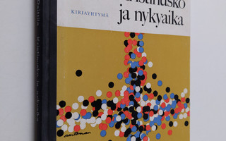 Aimo T. Nikolainen : Kristinusko ja nykyaika