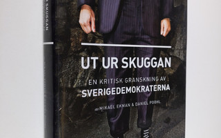 Mikael Ekman : Ut ur skuggan : en kritisk granskning av S...