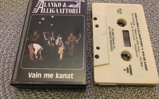 JUSSI ALANKO & ALLIGAATTORIT: VAIN ME KANAT  C-kasetti