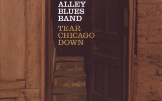 The Kilborn Alley Blues Band: Tear Chicago Down (2007) CD