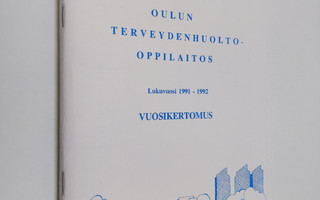 Oulun terveydenhuolto-oppilaitos : lukuvuosi 1991-1992 : ...