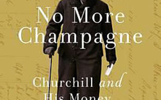 NO MORE CHAMPAGNE Churchill and His MONEY :D.Lough nid UUSI