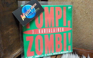 J. KARJALAINEN - POMPI, ZOMBI! M-/M- 7"